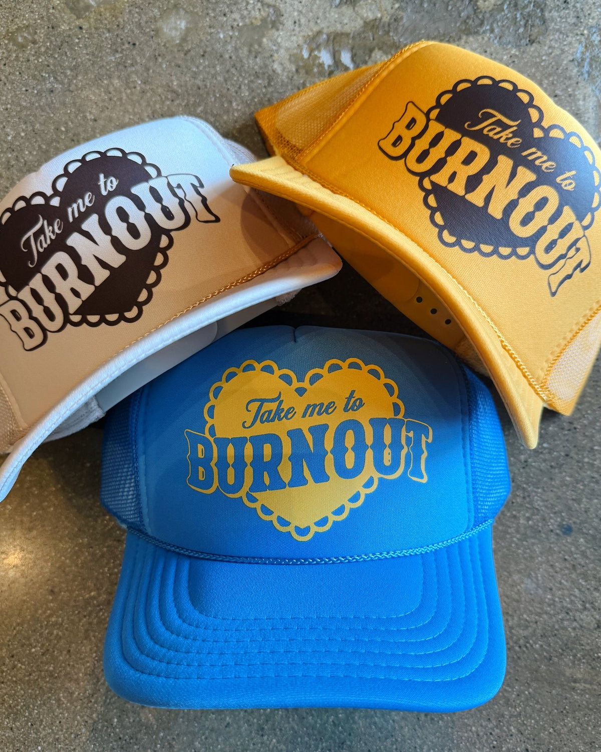 Take Me to Burnout Trucker Hat - Burnout